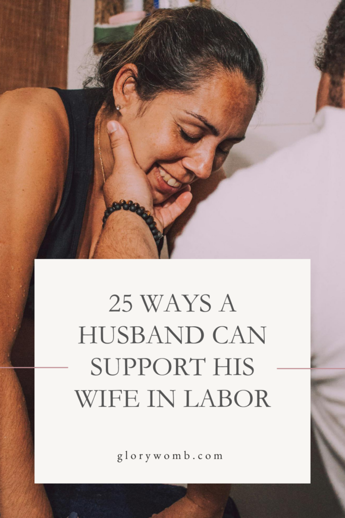 25 Ways to A Husband Can Support His Wife in Labor
