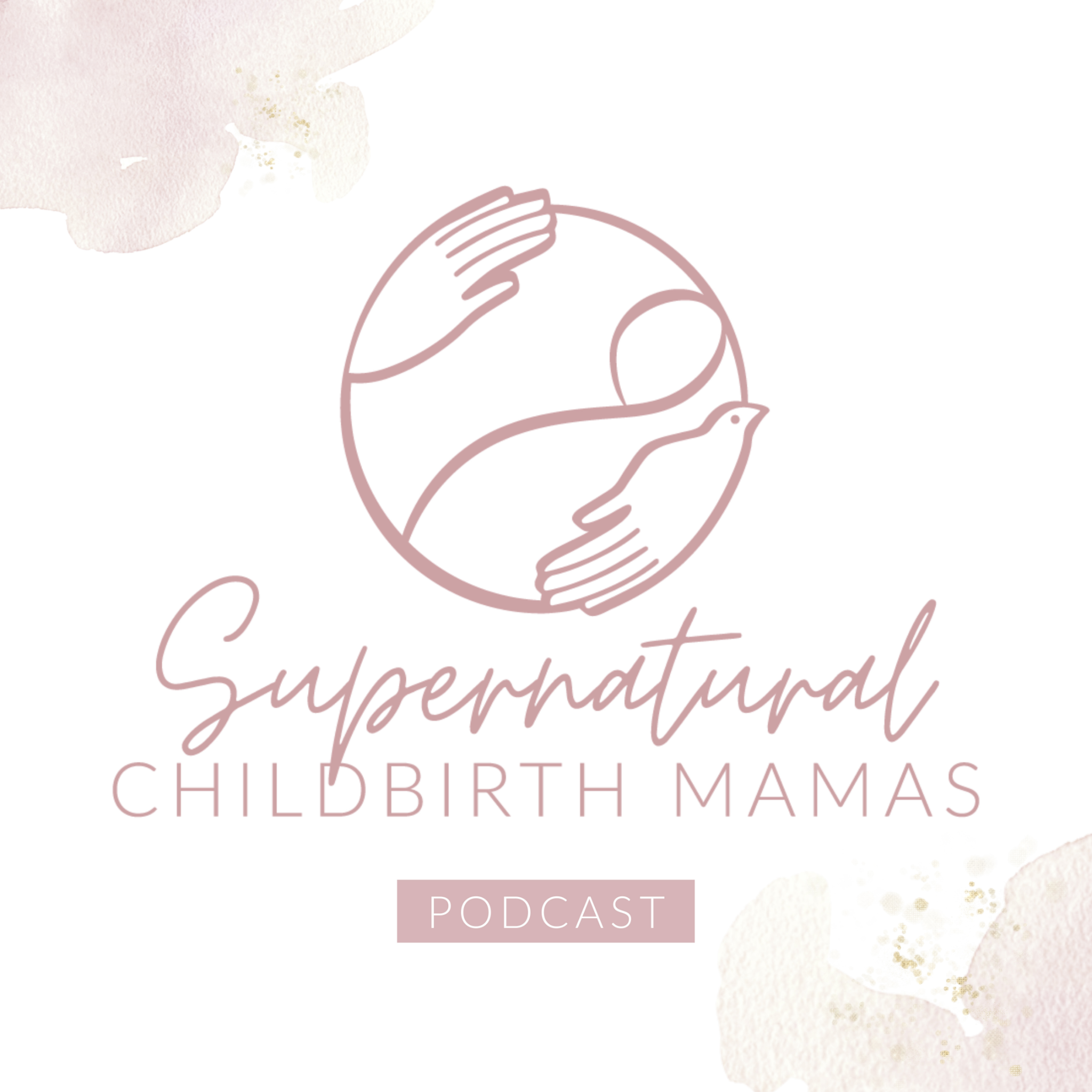 Supernatural Childbirth Mamas Podcast